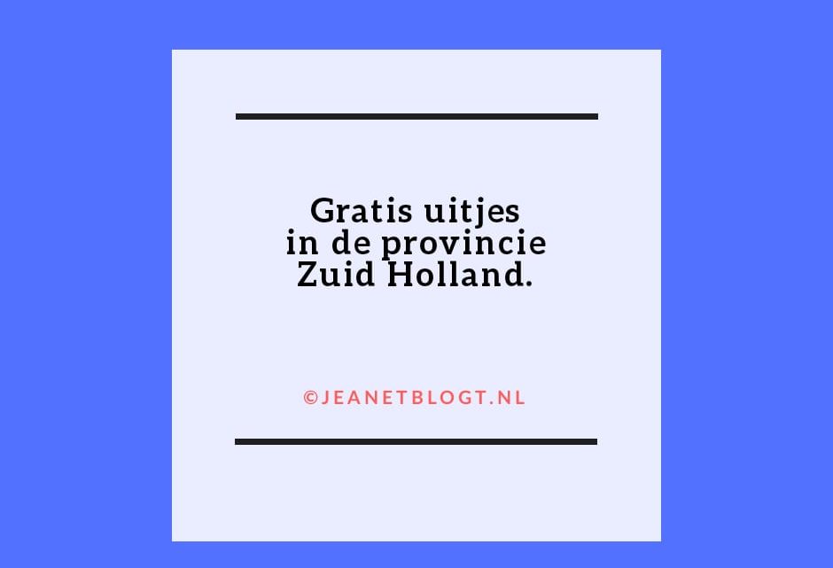 Gratis uitjes in Zuid-Holland