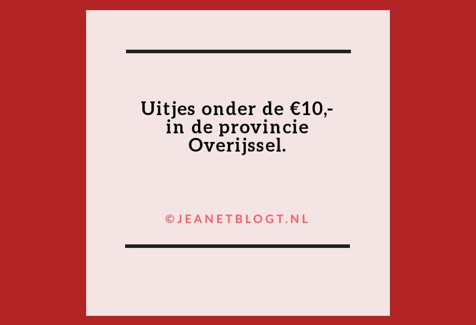 Uitjes in de provincie Overijssel, onder de €10,-.
