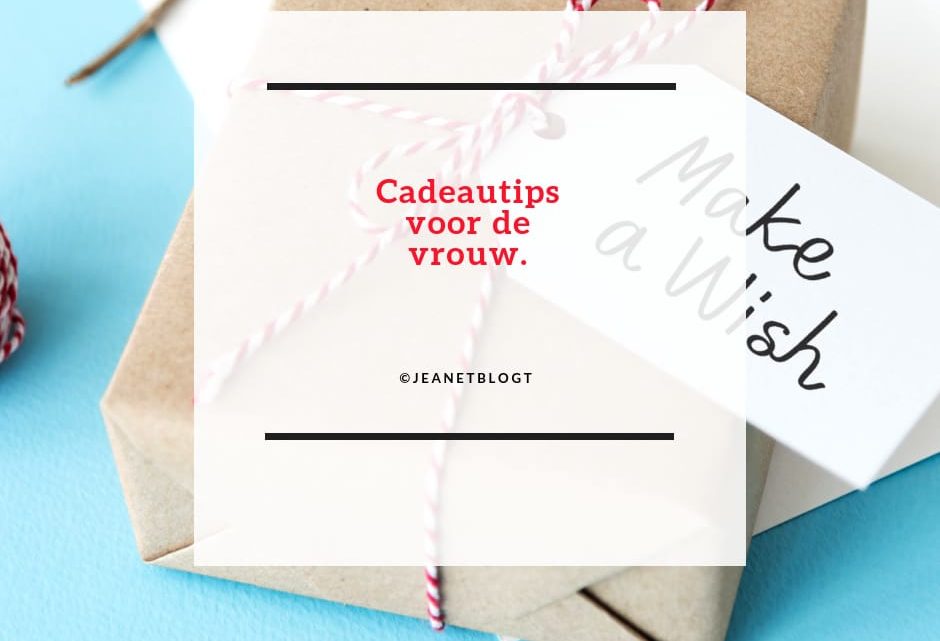 Cadeautips voor de vrouw.