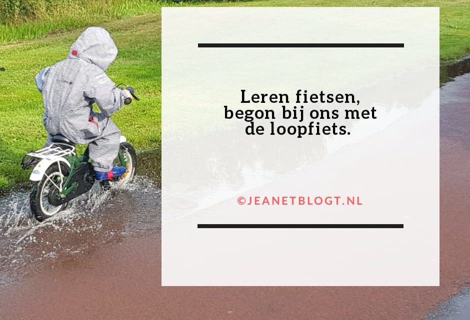 Leren fietsen begon bij ons met de loopfiets.